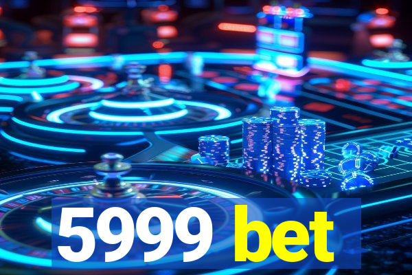 5999 bet